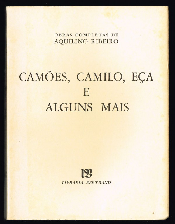 CAMÕES, CAMILO, EÇA E ALGUNS MAIS (ensaios de crítica histórico-literária)